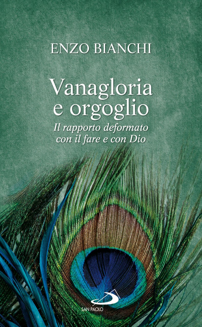 Vanagloria e orgoglio. Il rapporto deformato con il fare e con Dio Religion & Esotericism