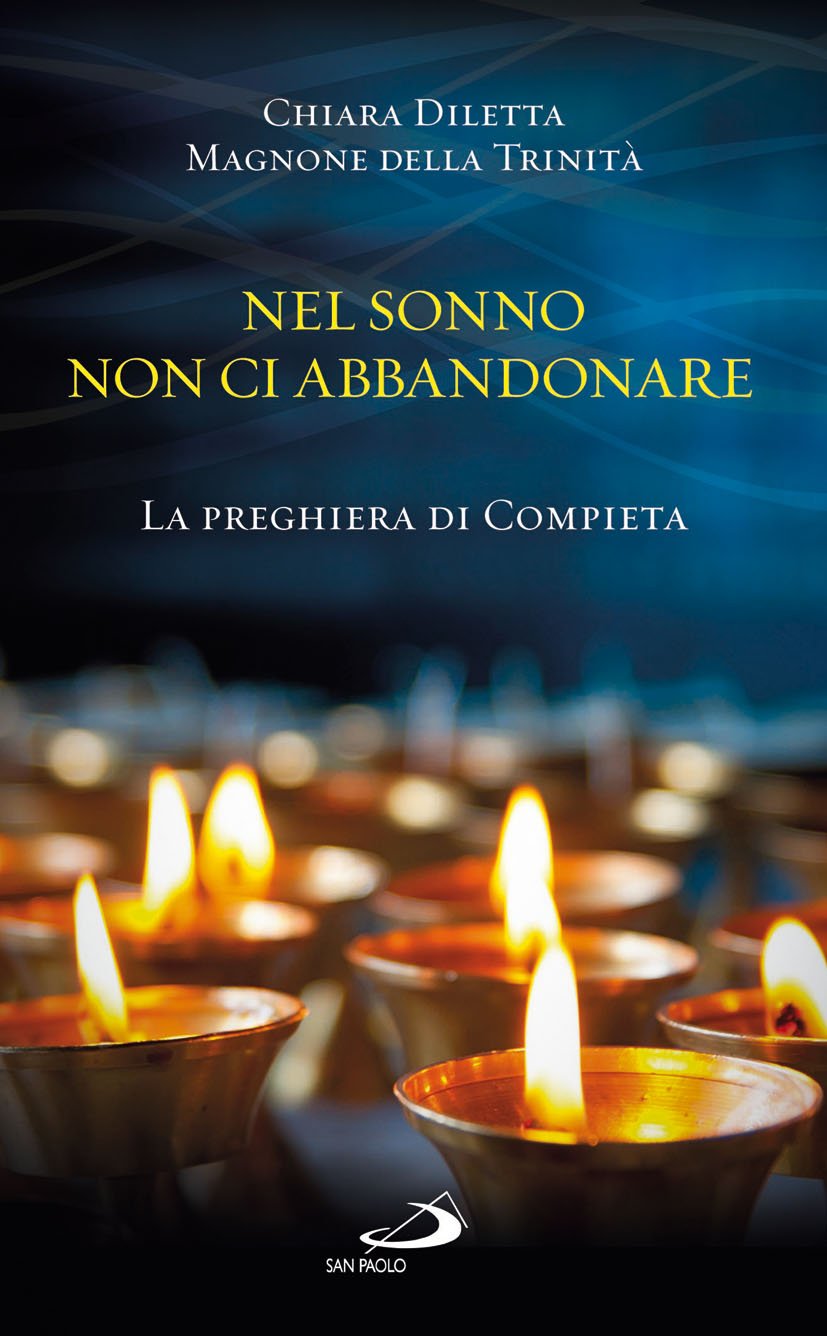 Nel sonno non ci abbandonare. La preghiera di compieta book