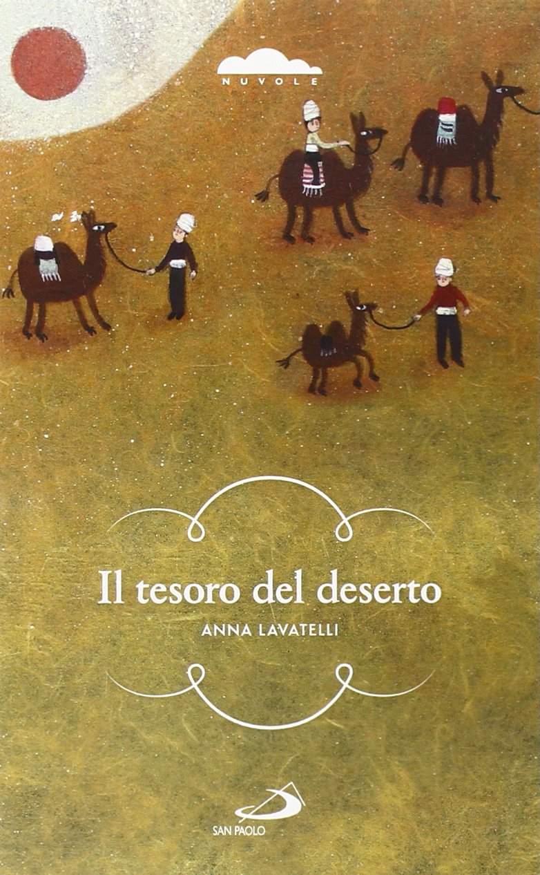 Il tesoro del deserto. Un ragazzo lungo le piste del favoloso Oriente Novels & Short Stories