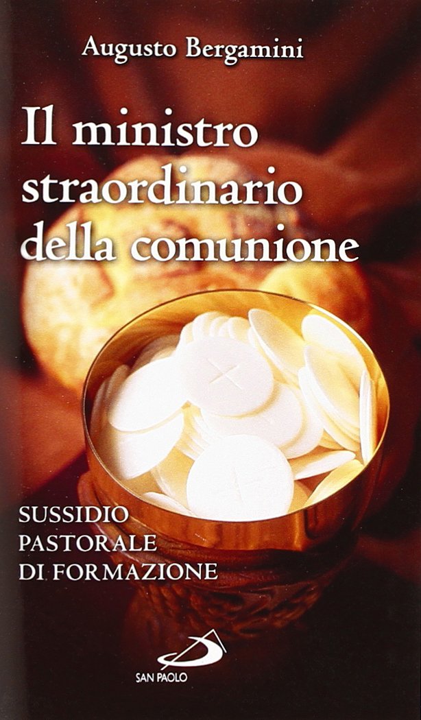 Il ministro straordinario della Comunione. Sussidio pastorale di formazione book