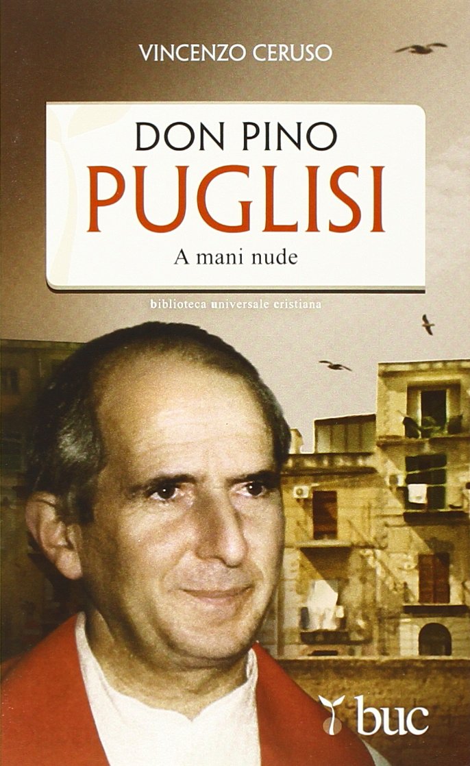 Don Pino Puglisi. A mani nude Politics & History