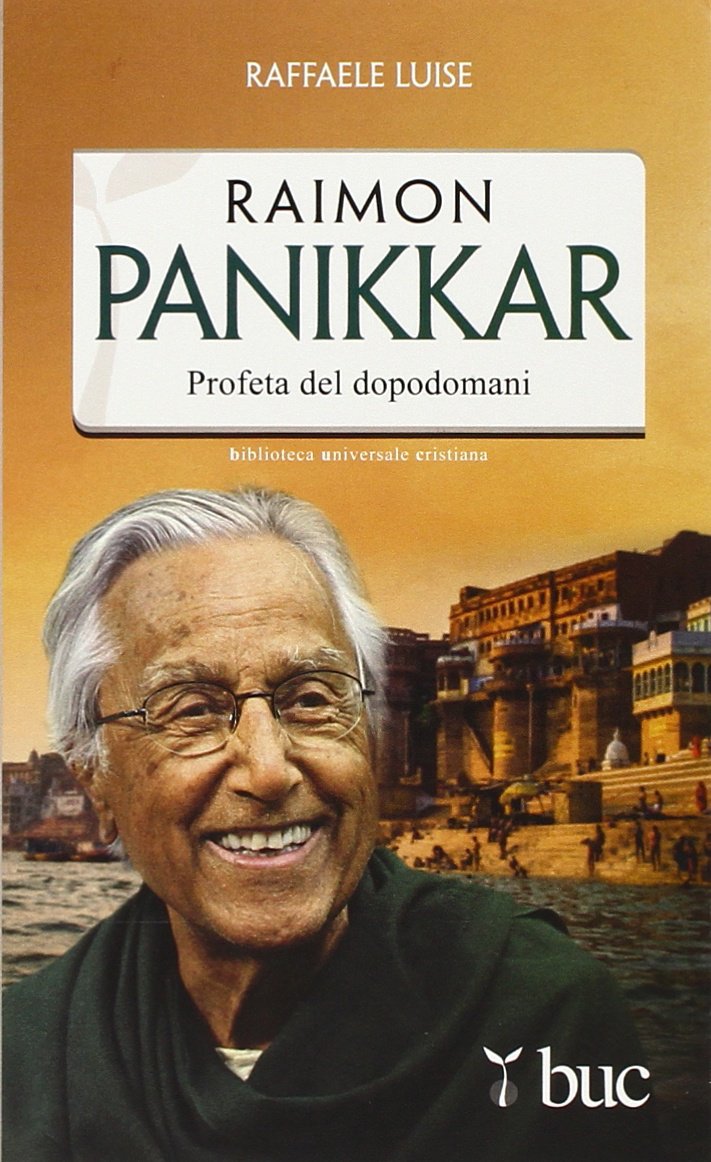 Raimon Panikkar. Profeta del dopodomani (Biblioteca universale cristiana, Band 212) Religion & Esotericism