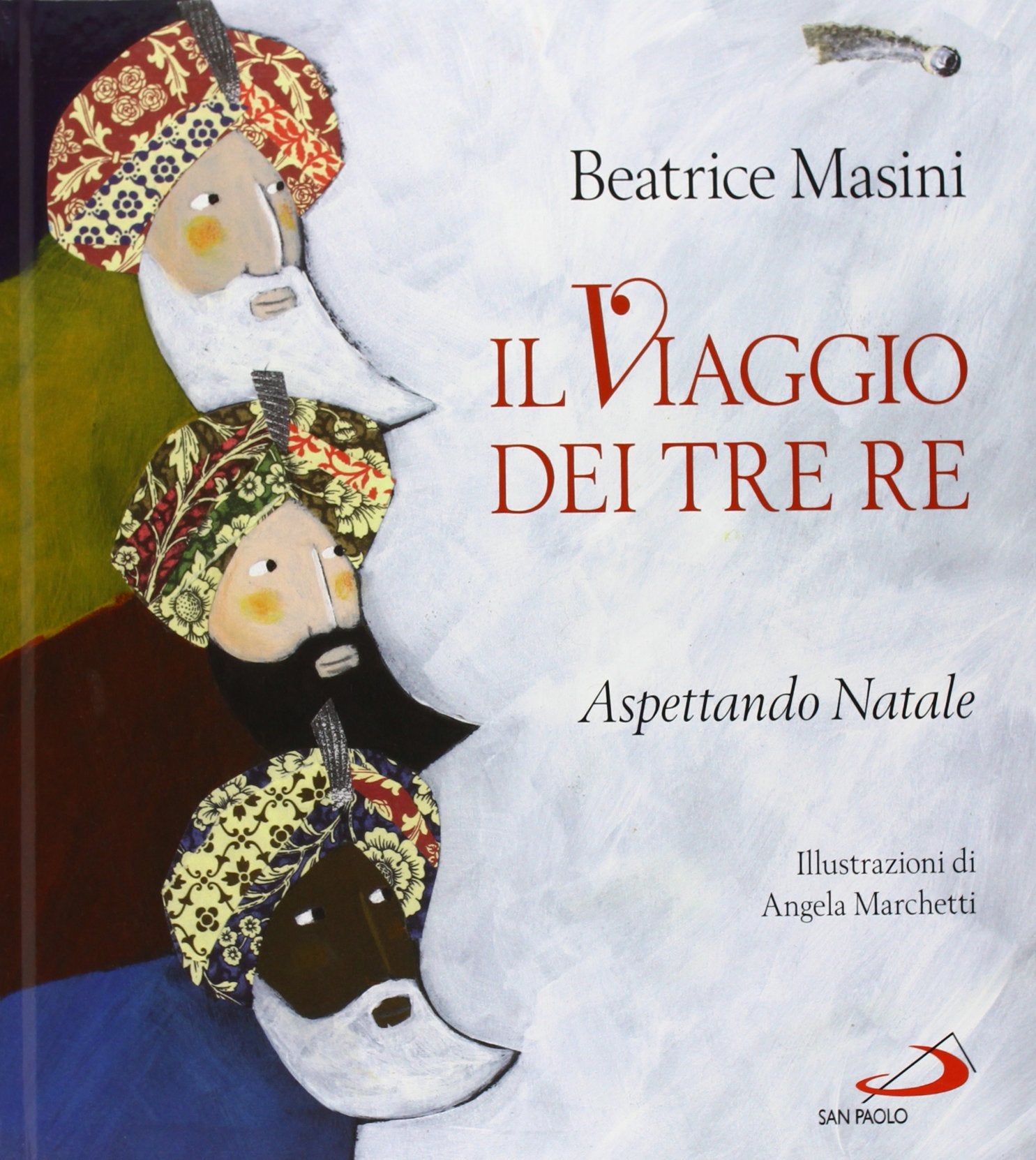 Il viaggio dei tre re. Aspettando Natale (I più bei libri per ragazzi, Band 64) Non-fiction