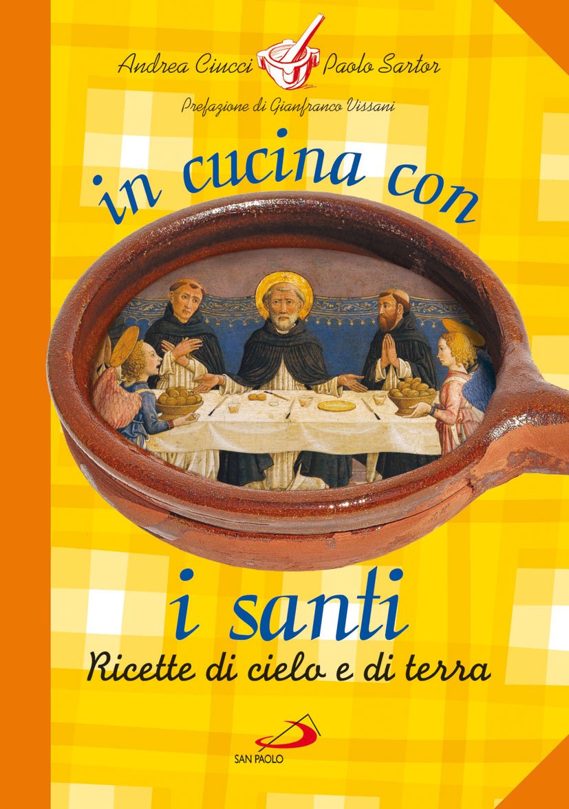 In cucina con i santi. I piatti di grandi uomini e donne book