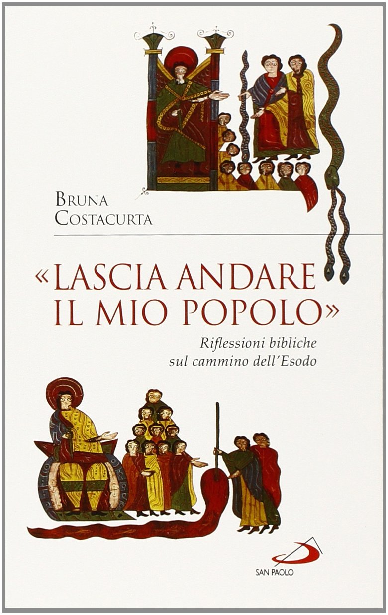 «Lascia andare il mio popolo». Riflessioni bibliche sul cammino dell'Esodo book