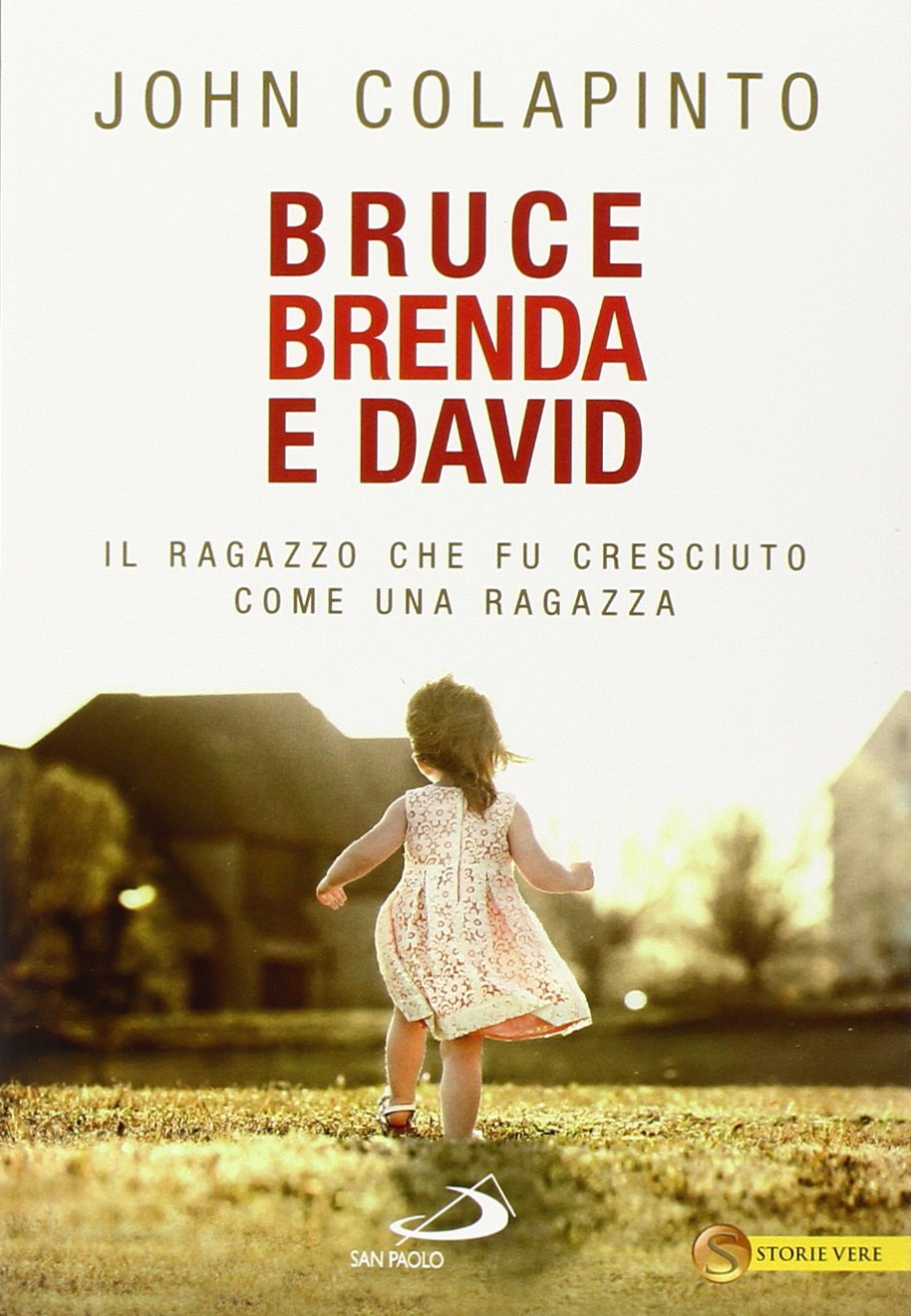Bruce, Brenda e David. Il ragazzo che fu cresciuto come una ragazza book
