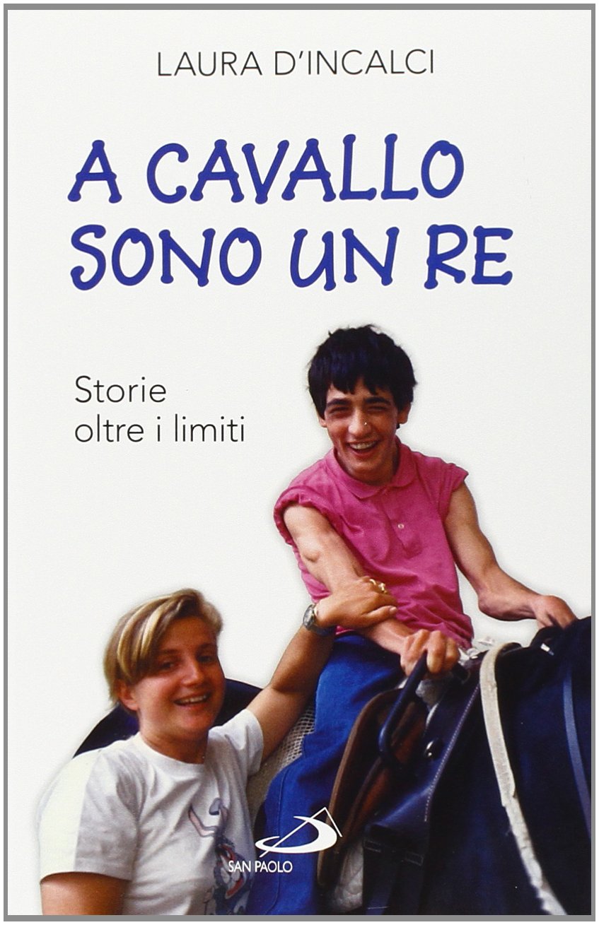 A cavallo sono un re. Storie oltre i limiti book