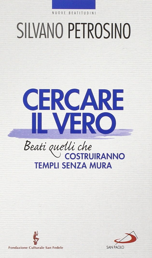 Cercare il vero. Beati quelli che costruiranno templi senza mura book