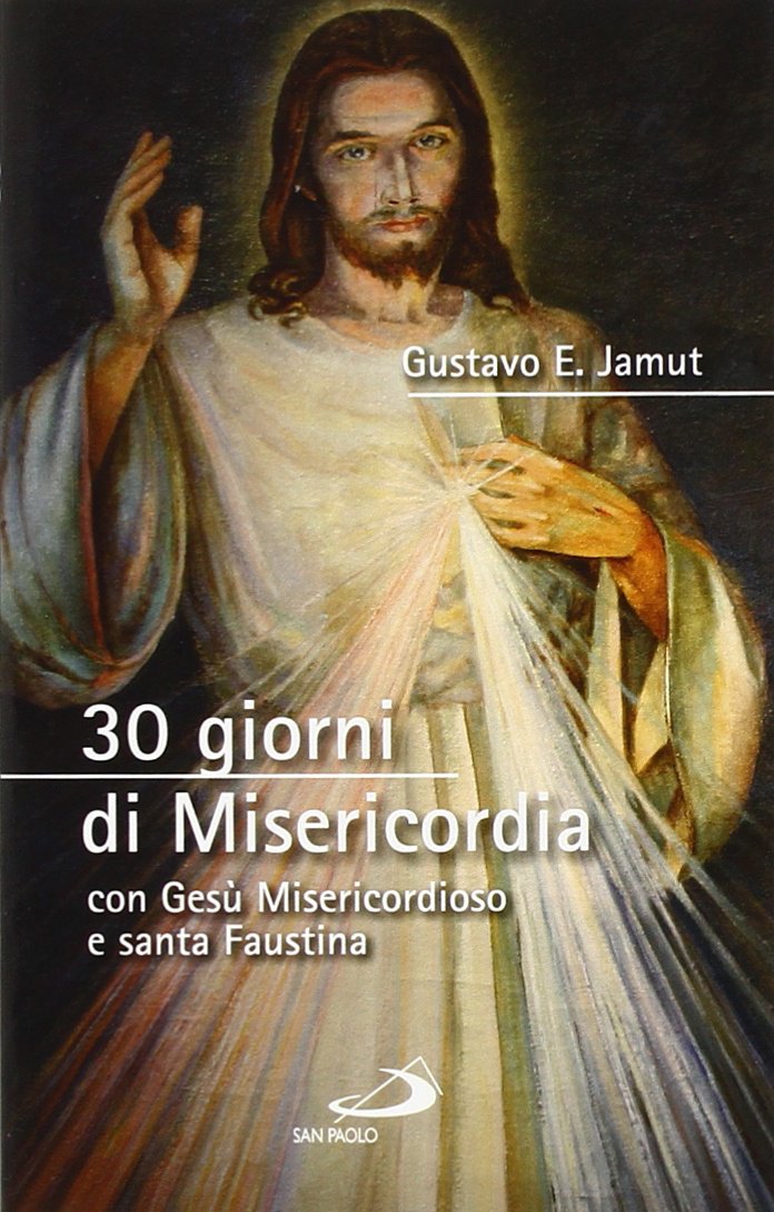 30 giorni di misericordia con Gesù misericordioso e santa Faustina Religion & Esotericism