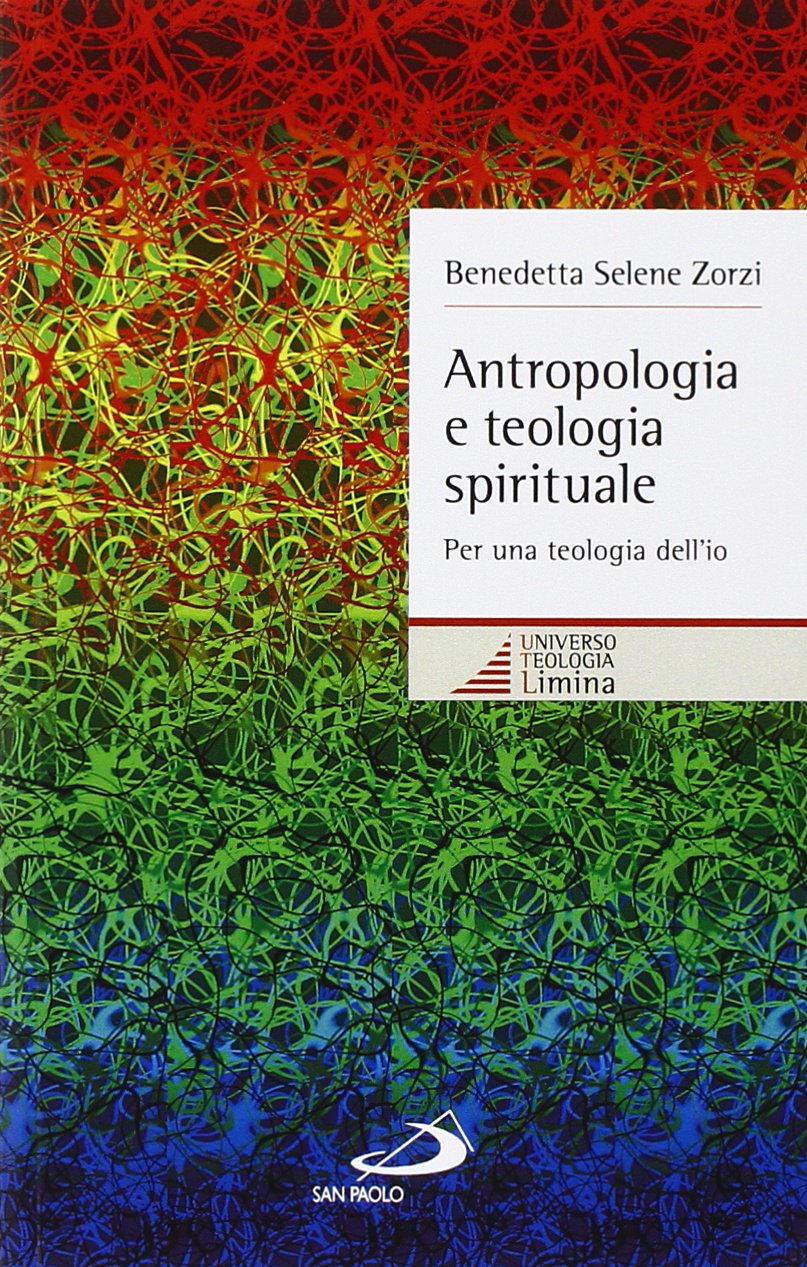 Antropologia e teologia spirituale. Per una teologia dell'io Religion & Esotericism