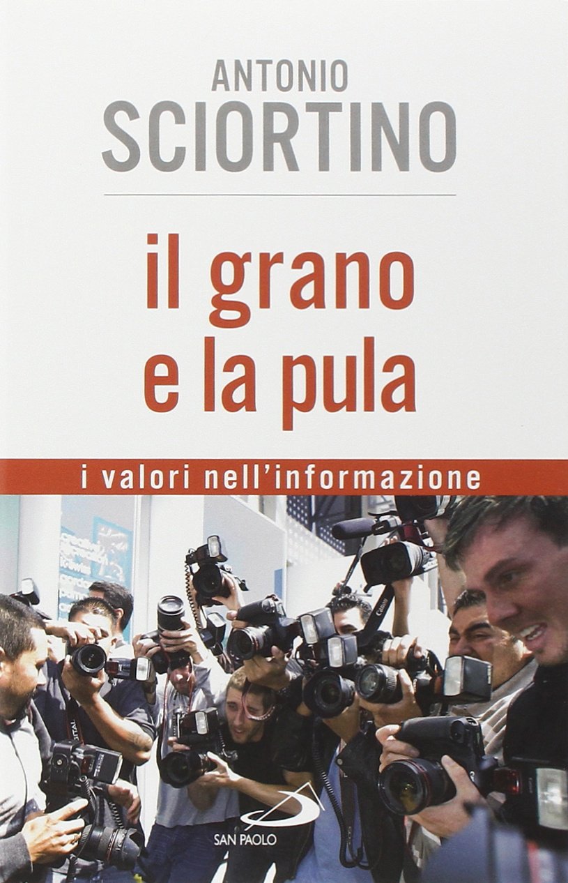 Il grano e la pula. I valori nell'informazione (Problemi sociali d'oggi, Band 36) Media & Communication