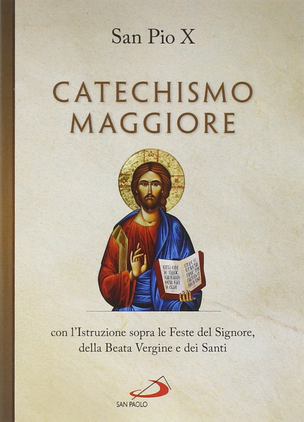 Catechismo maggiore con l'istruzione sopra le feste del Signore, della beata Vergine e dei santi (I compendi, Band 33) Social Sciences