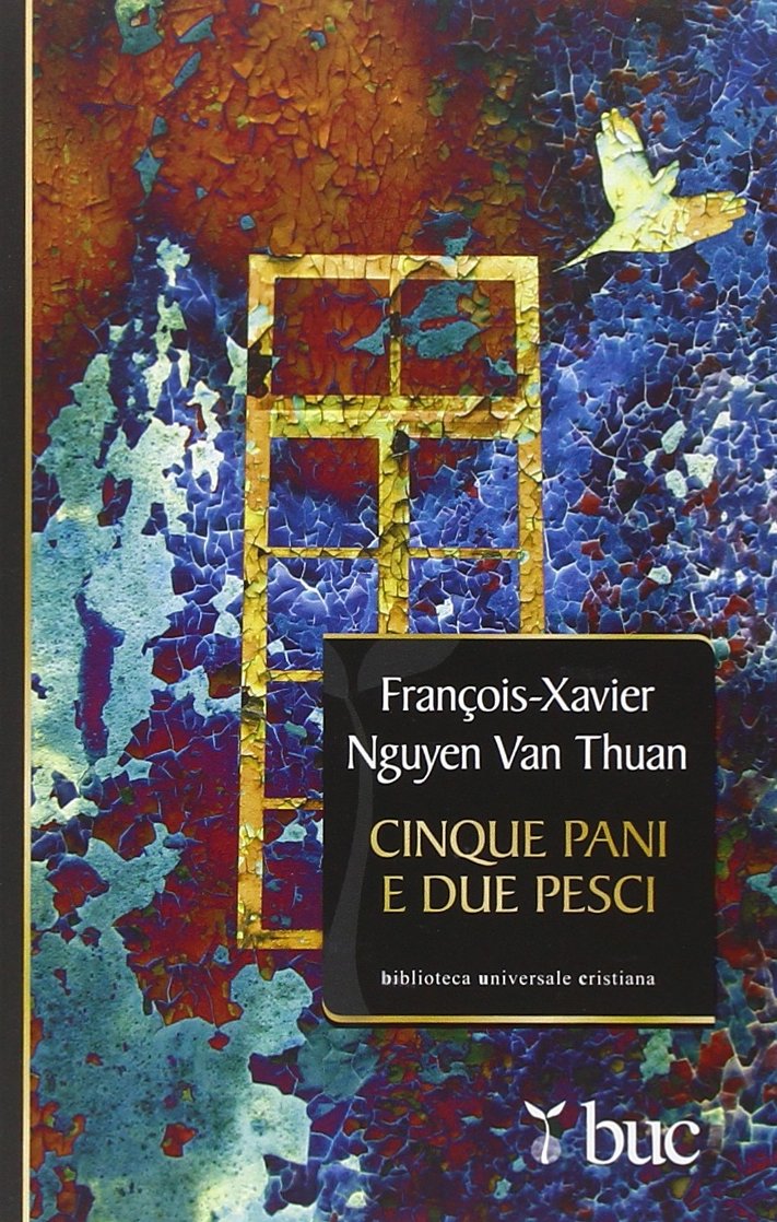 Cinque pani e due pesci. Dalla sofferenza del carcere una gioiosa testimonianza di fede Religion & Esotericism