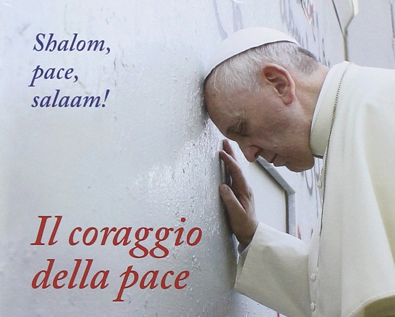Il coraggio della pace. Shalom, pace, salaam! Religion & Esotericism