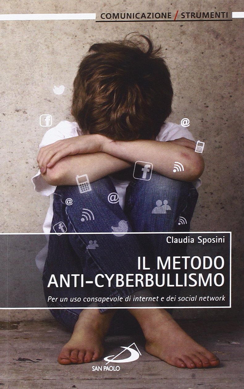 Il metodo anti-cyberbullismo. Per un uso consapevole di internet e dei social network book