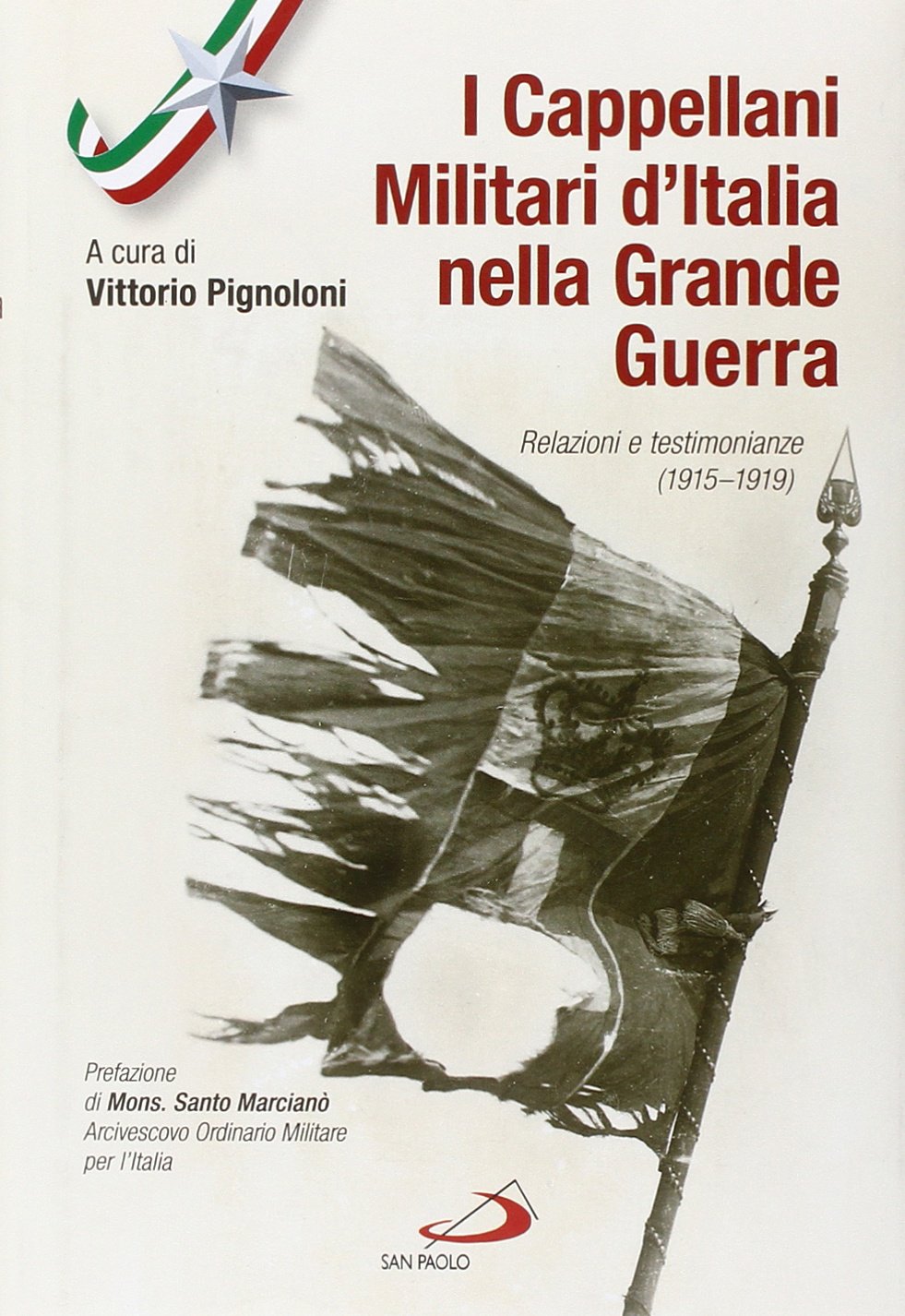I cappellani militari d'Italia nella grande guerra. Relazioni e testimonianze (1915-1919) book
