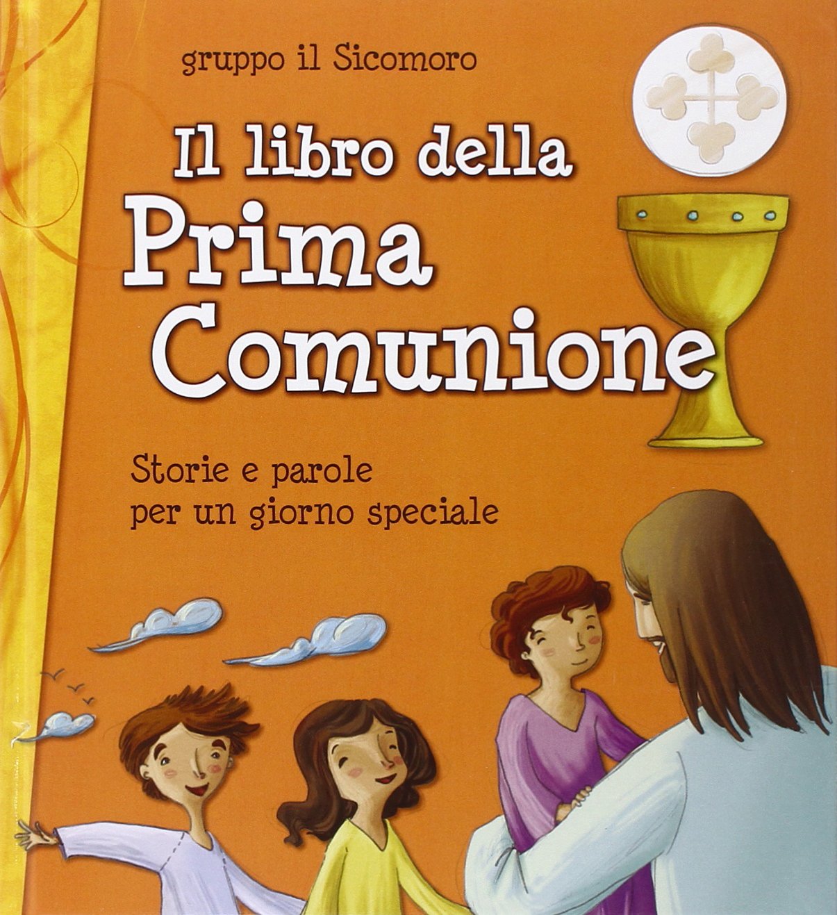 Il libro della Prima Comunione. Storie e parole per un giorno speciale book