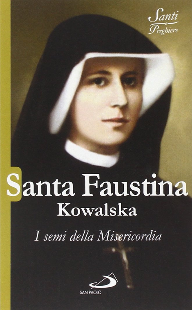 Santa Faustina Kowalska. I semi della misericordia book