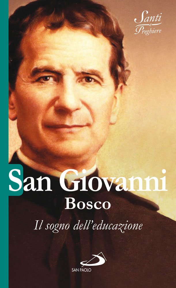 San Giovanni Bosco. Il sogno dell'educazione book