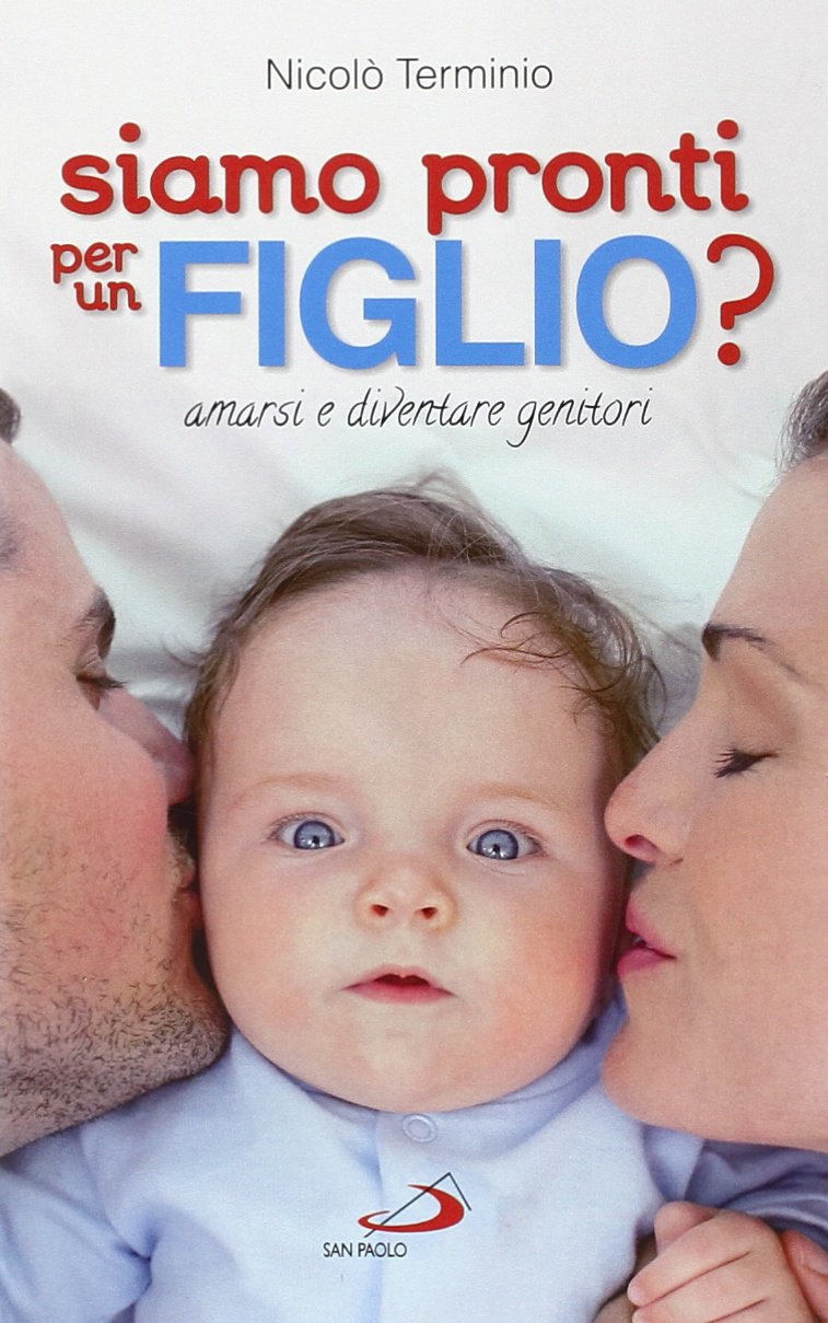 Siamo pronti per un figlio? Amarsi e diventare genitori book