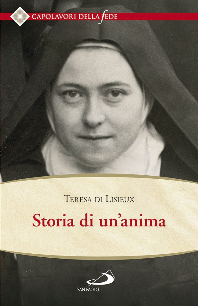 Storia di un'anima. Ristabilita criticamente secondo la disposizione originale degli autografi (Spiritualità. Maestri. Seconda serie, Band 105) Religion & Esotericism