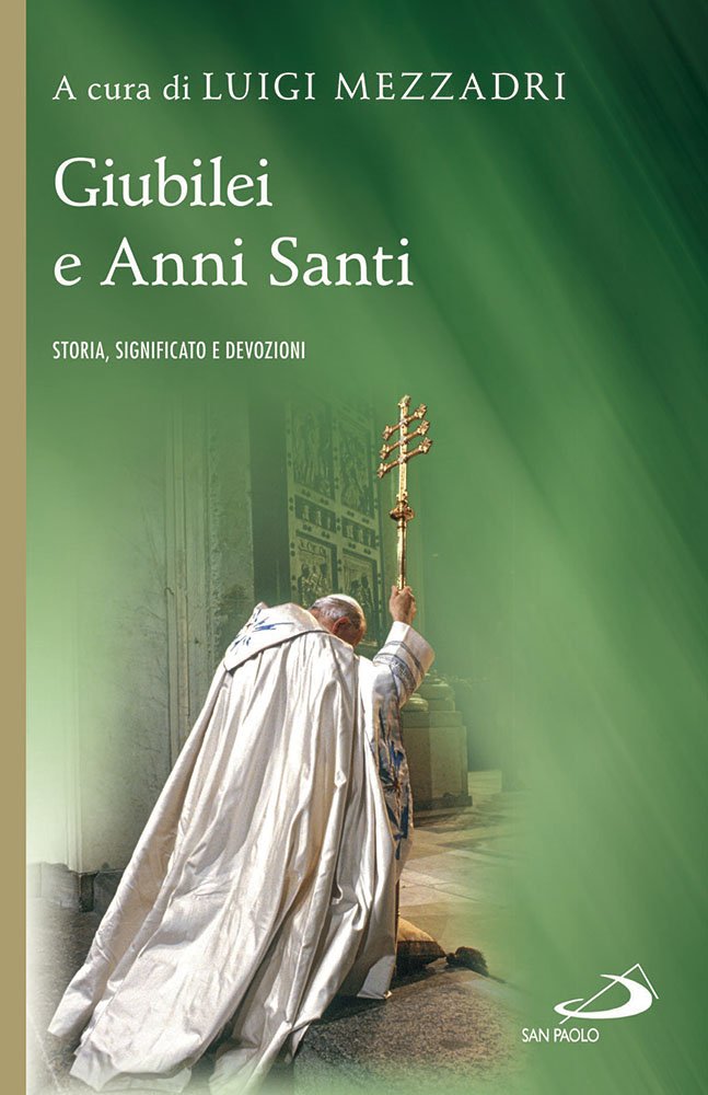 Giubilei e Anni santi. Storia, significato e devozioni book