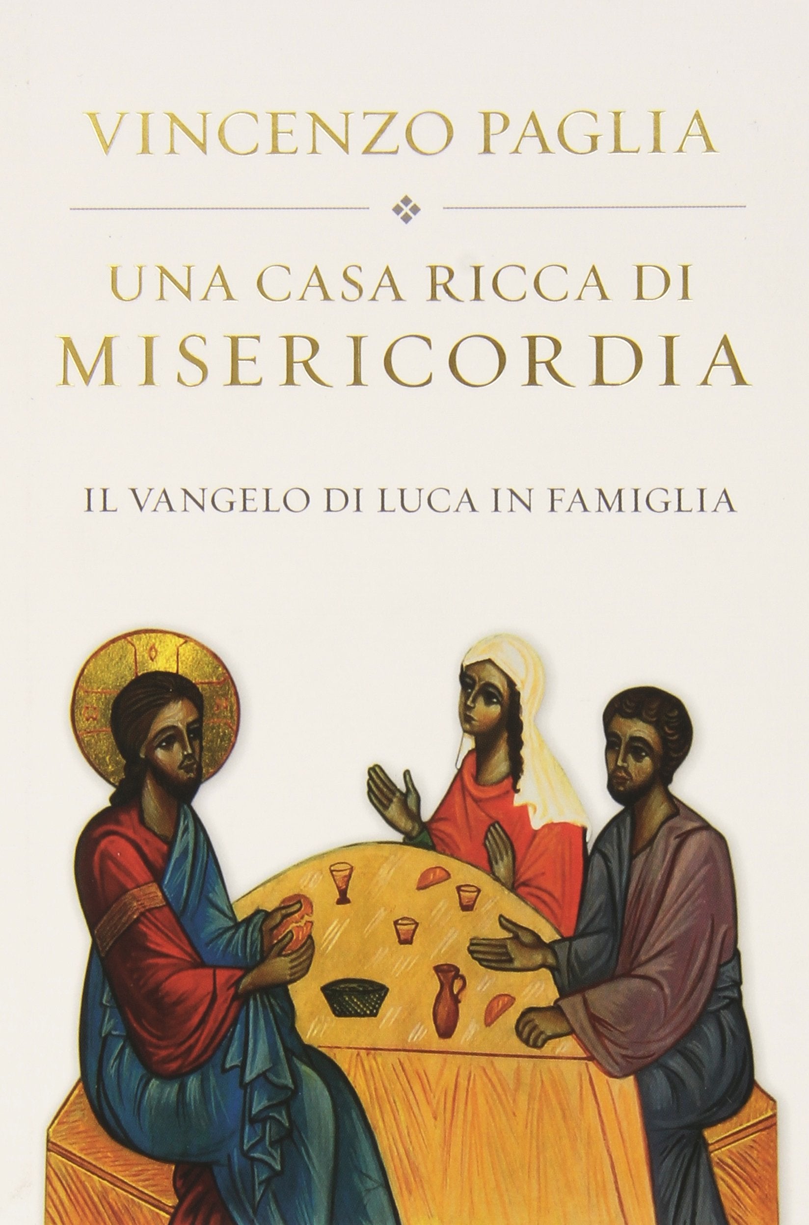 Una casa ricca di misericordia. Il Vangelo di Luca in famiglia book