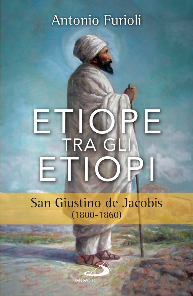 Etiope tra gli etiopi. San Giustino de Jacobis (1800-1860) Politics & History