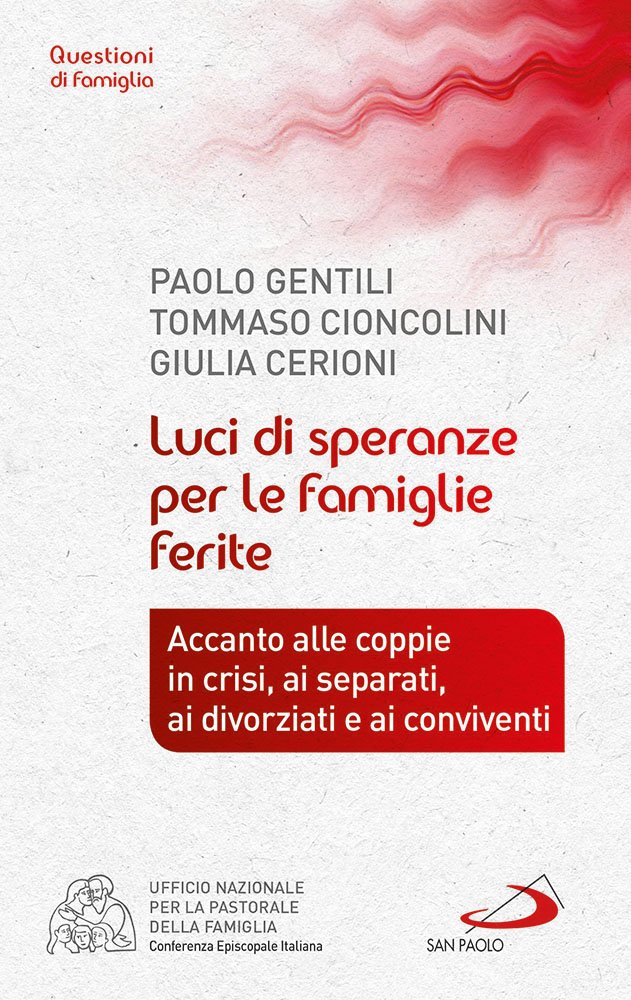 Luci di speranze per le famiglie ferite. Accanto alle coppie in crisi, ai separati, ai divorziati e ai conviventi book