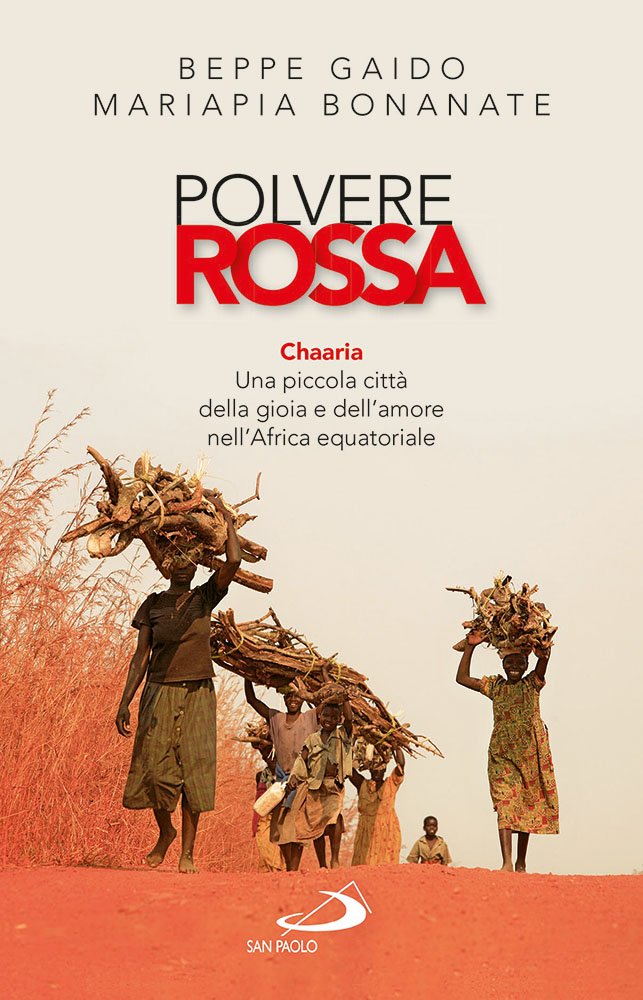 Polvere rossa. Chaaria. Una piccola città della gioia e dell'amore nell'Africa equatoriale book