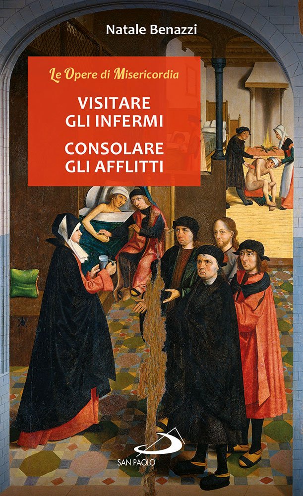 Visitare gli infermi, consolare gli afflitti (Nuovi fermenti, Band 147) Religion & Esotericism