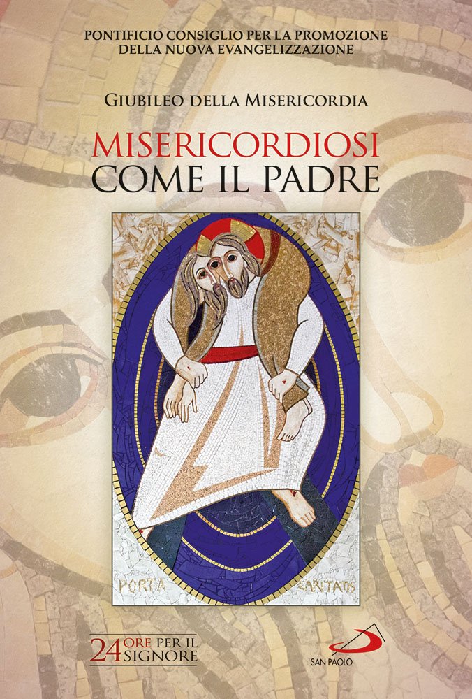 Misericordiosi Come Il Padre (Lc 6,36). 24 Ore Per Il Signore book
