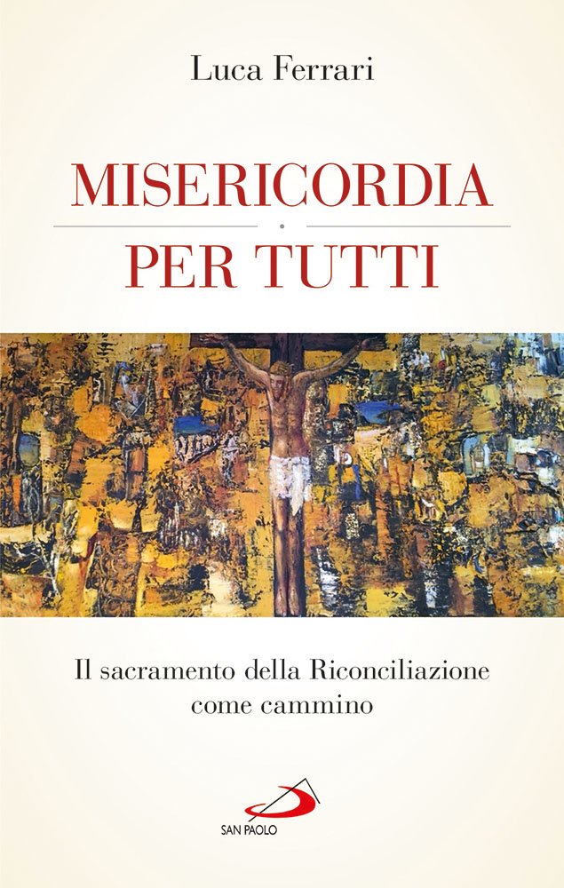 Misericordia per tutti. Il sacramento della riconciliazione come cammino Religion & Esotericism