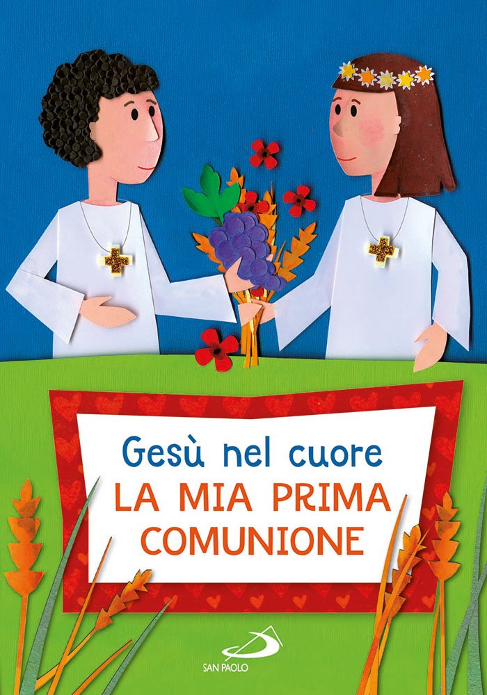 Gesù nel cuore. La mia prima comunione (Ragazzi e Gesù, Band 45) Religion & Esotericism