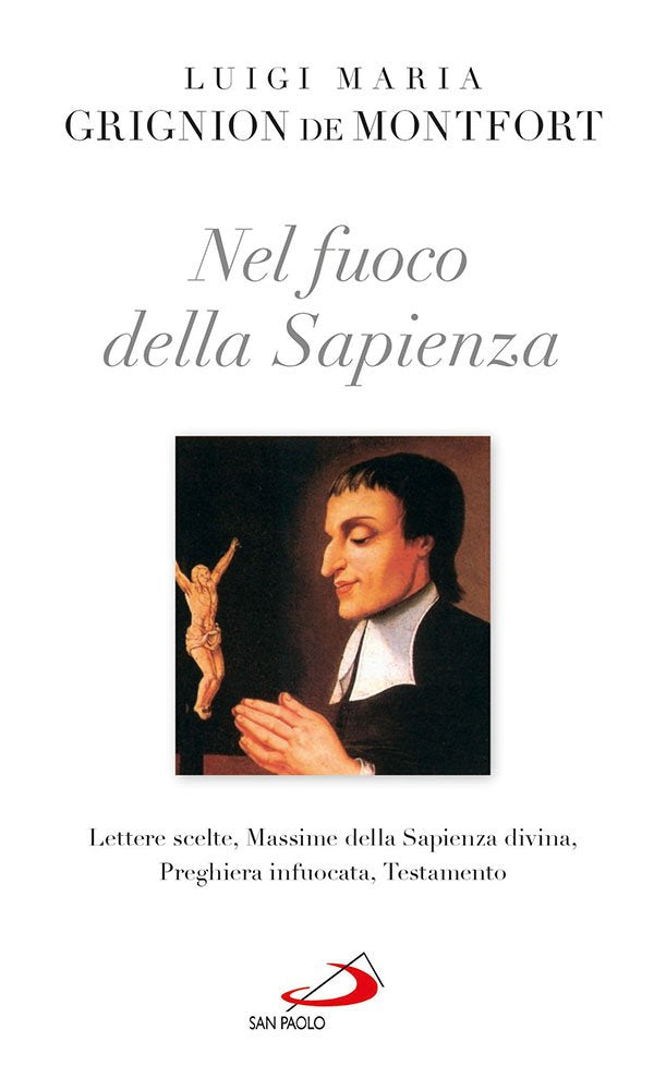 Nel fuoco della sapienza. Lettere scelte, Massime della Sapienza divina, preghiera infuocata, Testamento book