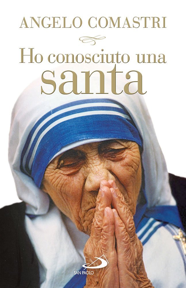 Ho conosciuto una santa. Madre Teresa di Calcutta book