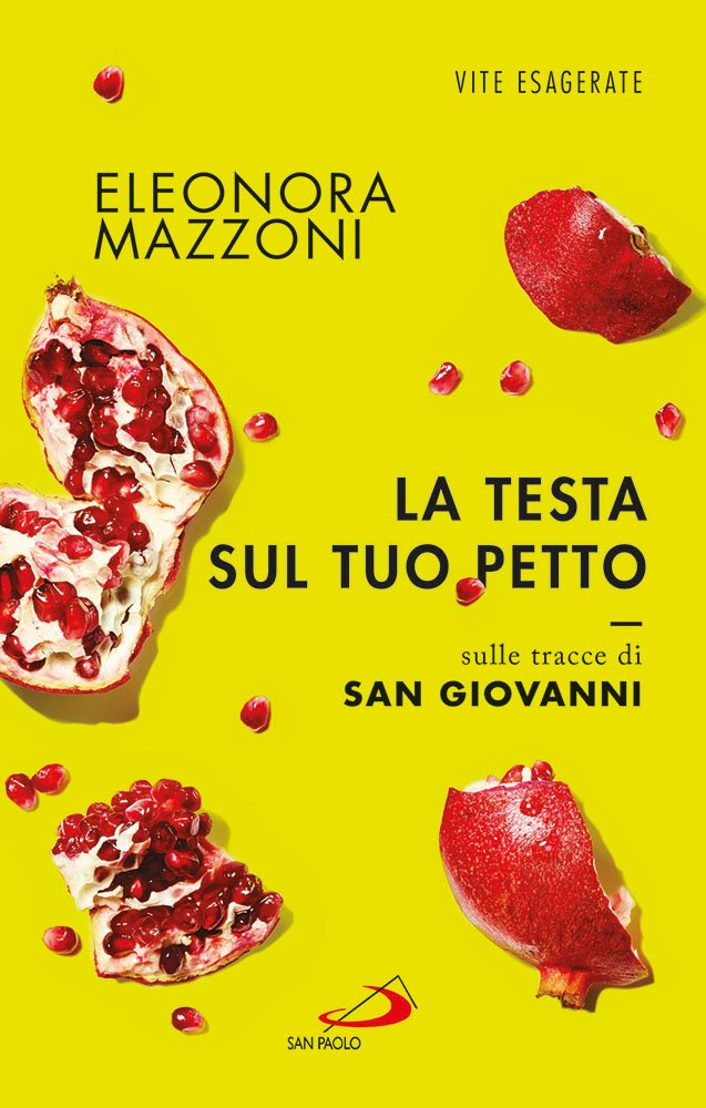 La testa sul tuo petto. Sulle tracce di san Giovanni book