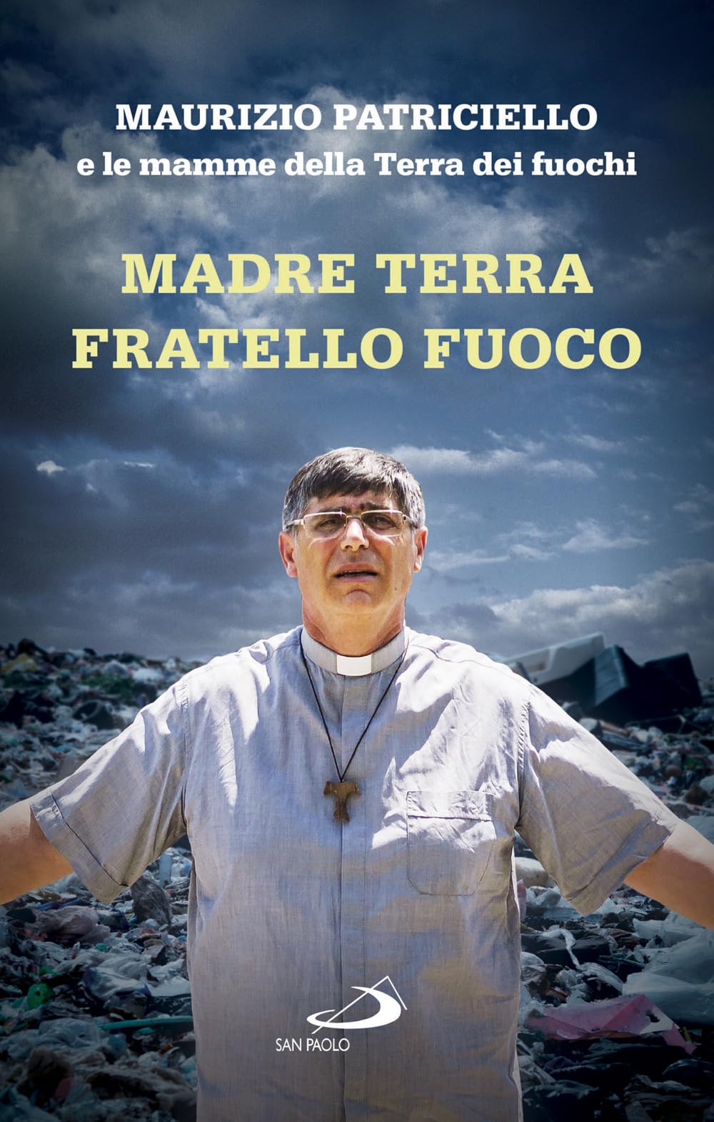 Madre terra, fratello fuoco. Le mamme della Terra dei fuochi Books