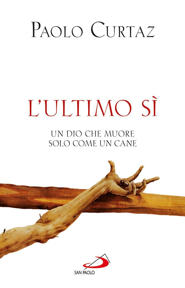 L' ultimo sì. Un Dio che muore solo come un cane book