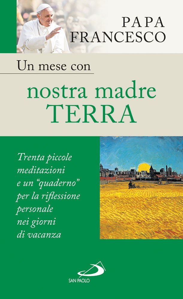 Un mese con nostra madre terra. Trenta piccole meditazioni e un «quaderno» per la meditazione personale nei giorni di vacanza (Nuovi fermenti, Band 157) Religion & Esotericism