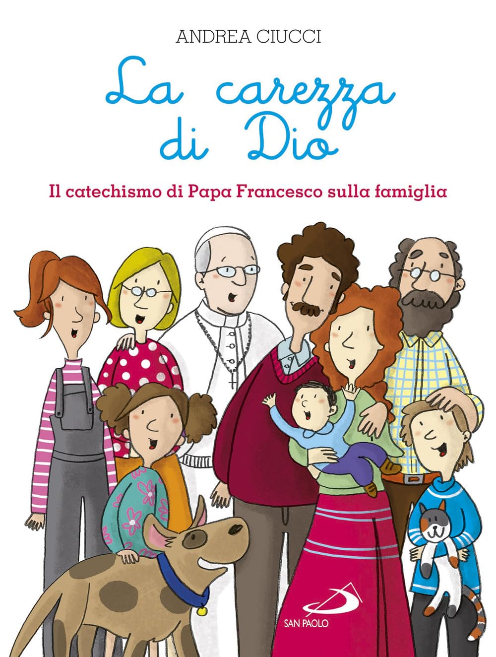La carezza di Dio. Il catechismo di papa Francesco sulla famiglia book