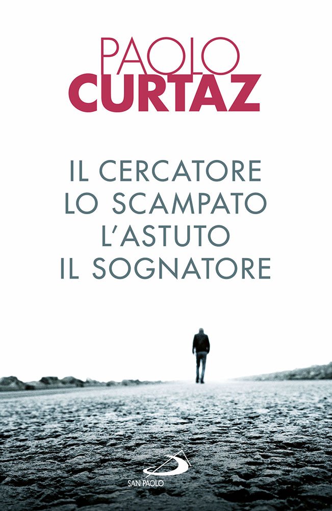 Il cercatore, lo scampato, l'astuto, il sognatore. Storie di patriarchi e di matriarche Religion & Esotericism