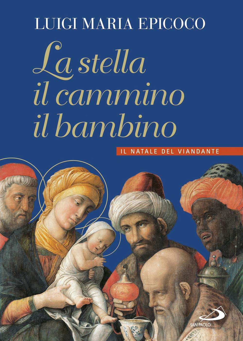 La stella, il cammino, il bambino. Il natale del viandante Religion & Esotericism