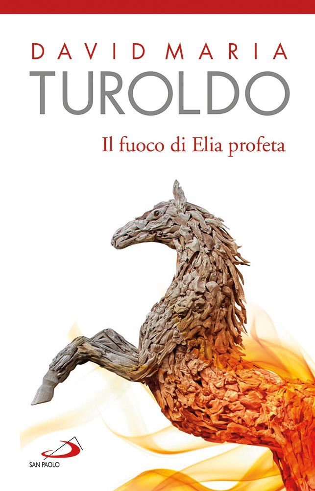 Il Fuoco di Elia profeta. Omelie 1989-1990. Testamento spirituale (Dimensioni dello spirito, Band 335) Religion & Esotericism