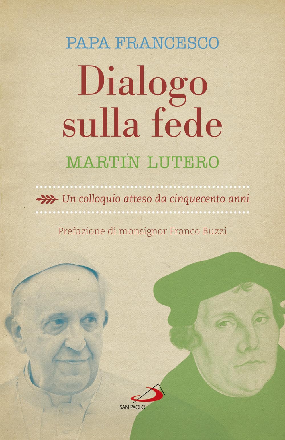Dialogo sulla fede. Un colloquio atteso da cinquecento anni Religion & Esotericism
