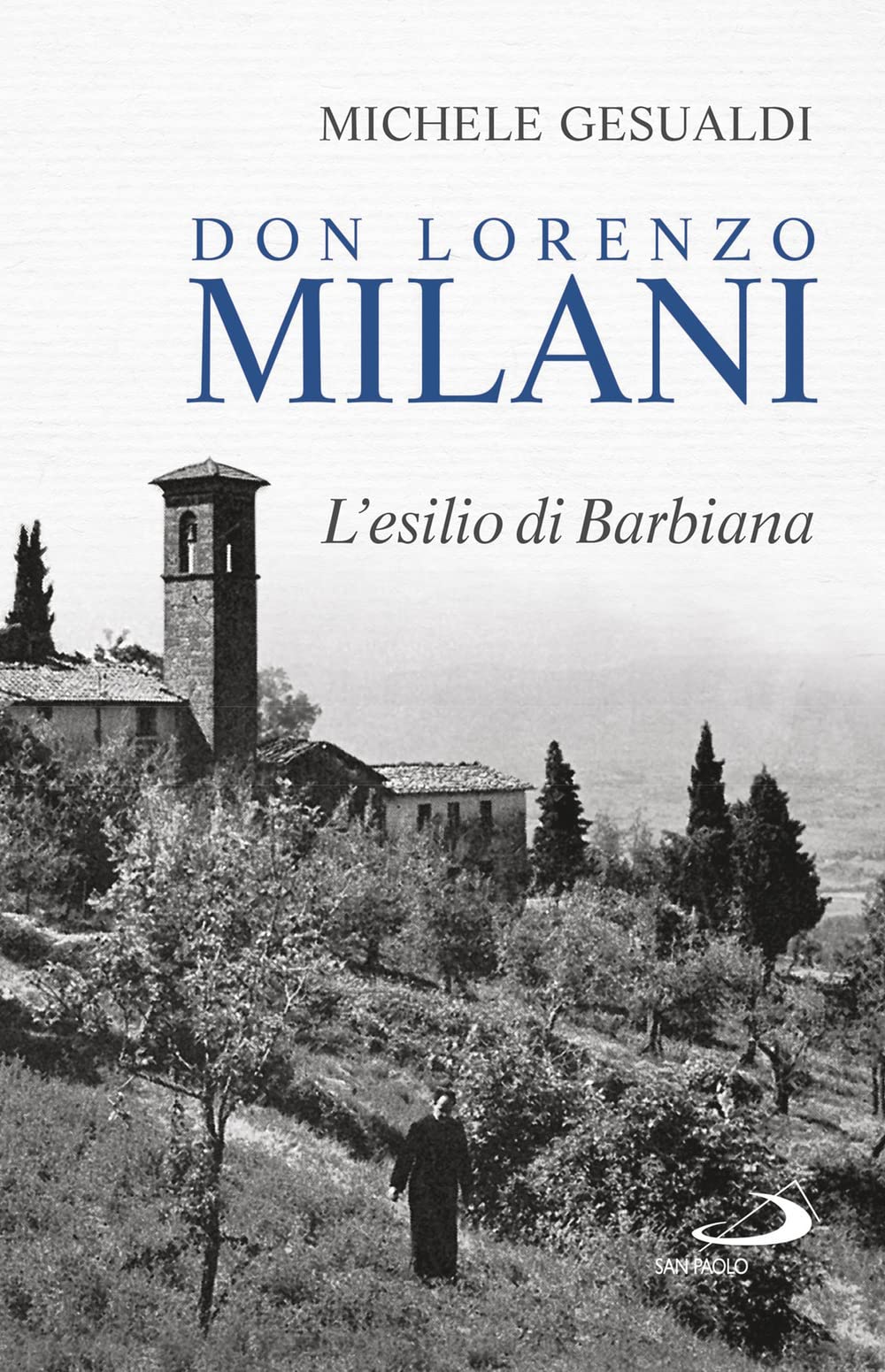 Don Lorenzo Milani. L'esilio di barbiana book