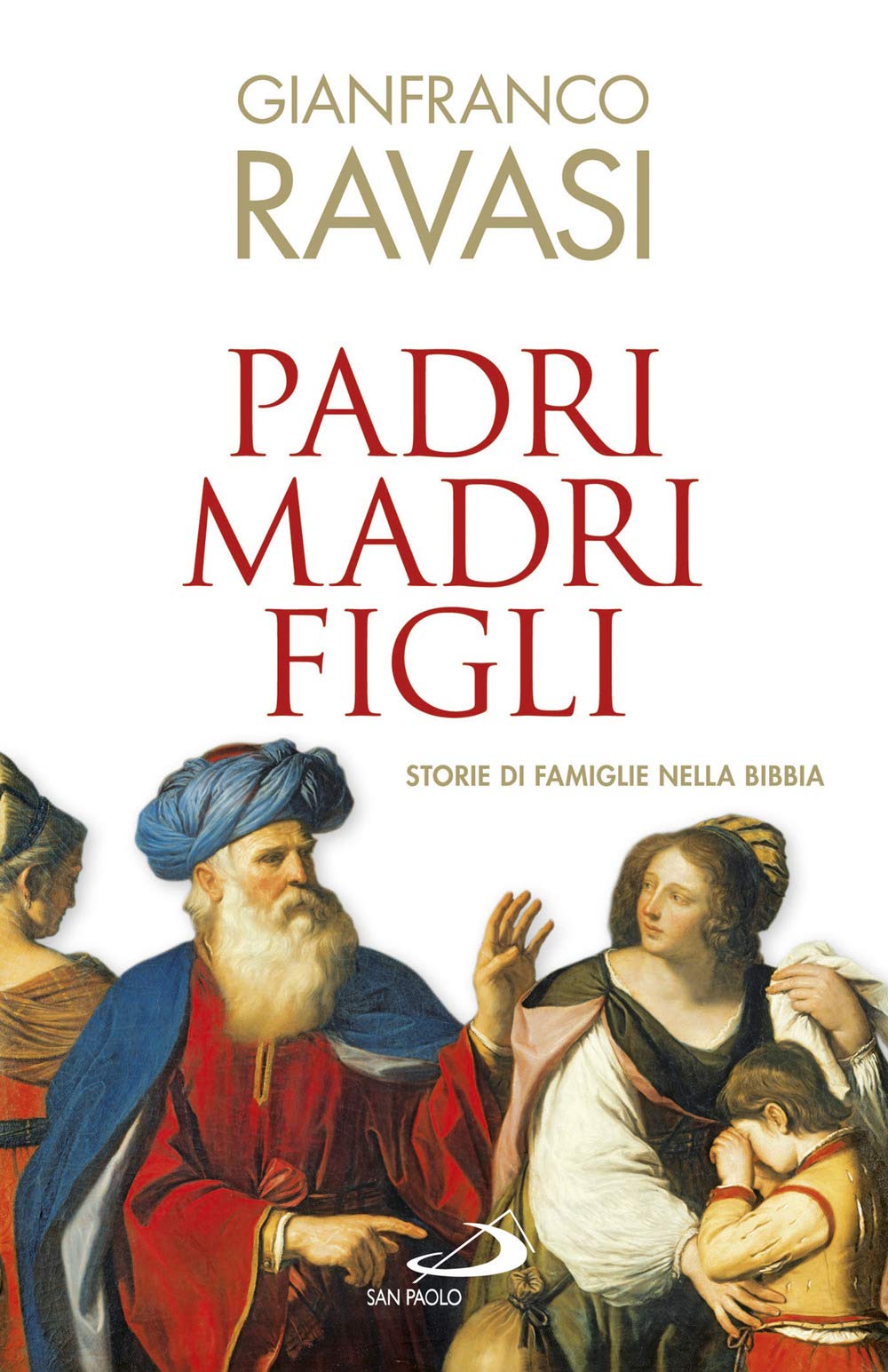 Padri, madri, figli. Storie di famglie nella Bibbia Religion & Esotericism