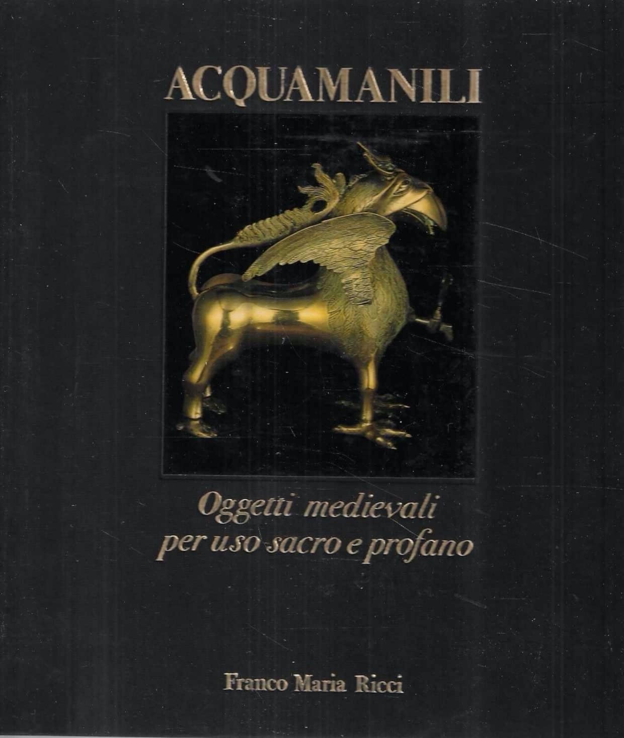Acquamanili. Oggetti medievali per uso sacro e profano. book