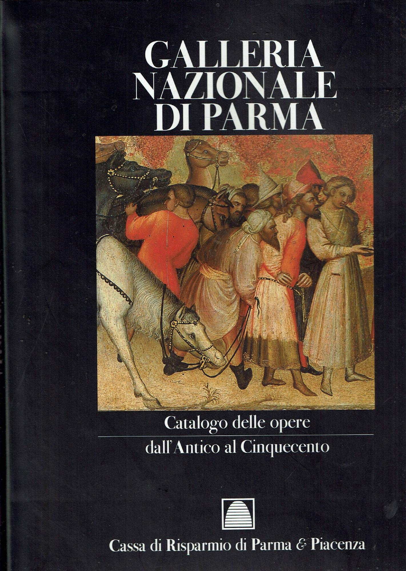 Galleria Nazionale di Parma. I. Catalogo delle Opere dall'Antico al Cinquecento. . book