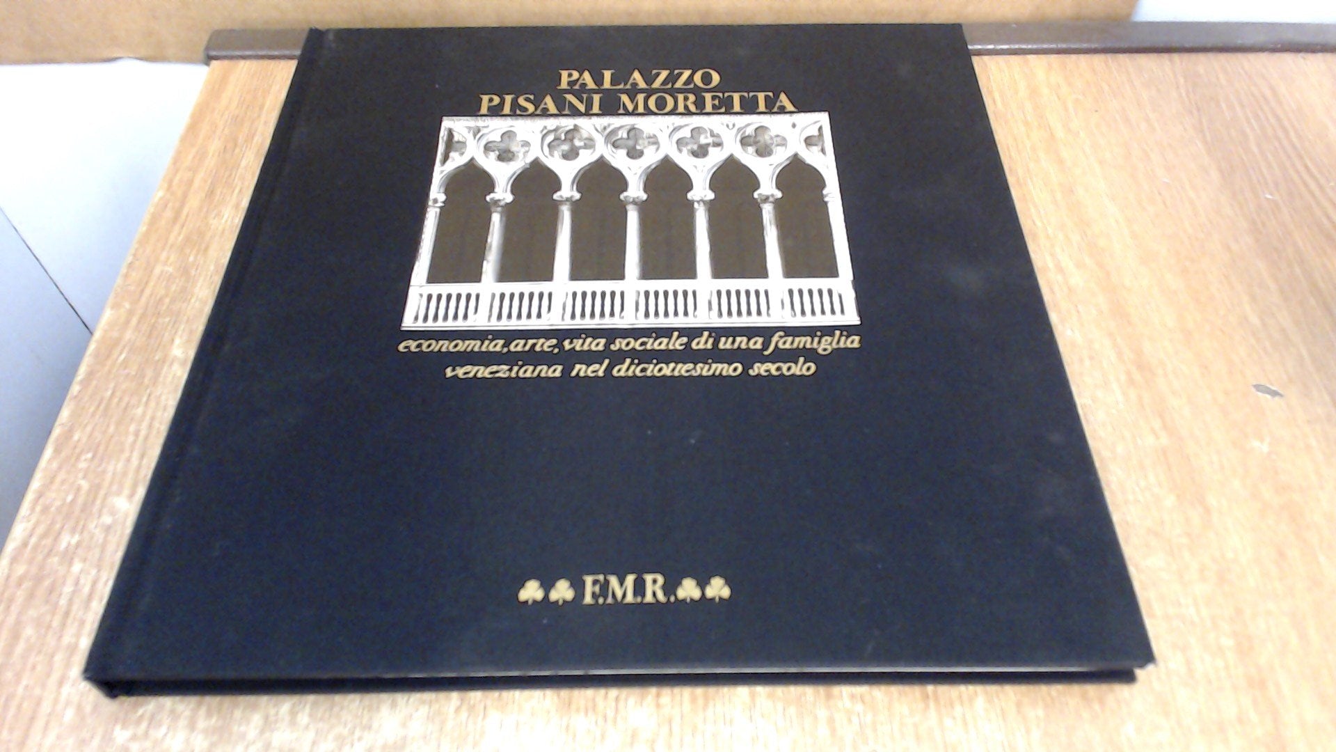Palazzo Pisani Moretta. Economia, arte, vita sociale di una famiglia veneziana del XVIII secolo. Ediz. italiana e inglese Books